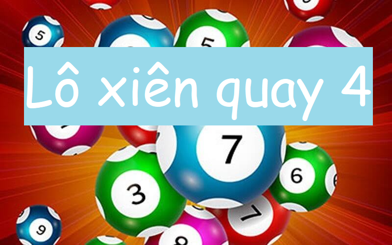 Lô xiên 4 là một hình thức cược đặc biệt